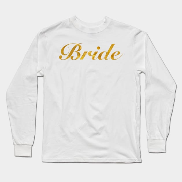 Bride Gold Script Long Sleeve T-Shirt by cre8tive-liv